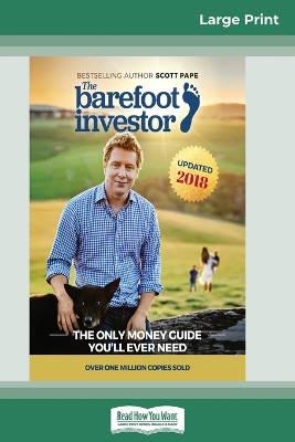 The Barefoot Investor: The Only Money Guide You'll Ever Need (16pt Large Print Edition) by Scott Pape