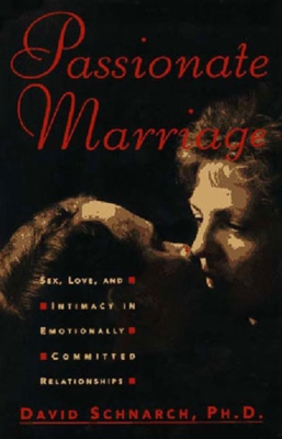 Passionate Marriage by David Schnarch
