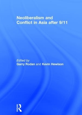 Neoliberalism and Conflict In Asia After 9/11 by Garry Rodan