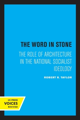 The Word in Stone: The Role of Architecture in the National Socialist Ideology book