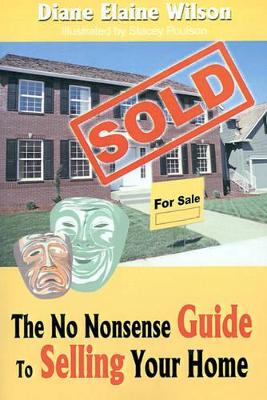 The No Nonsense Guide to Selling Your Home book