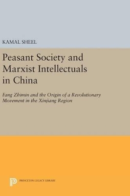 Peasant Society and Marxist Intellectuals in China by Kamal Sheel