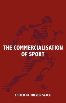 The Commercialisation of Sport by Trevor Slack