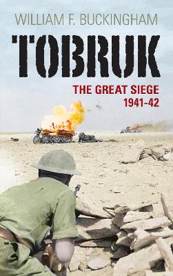 Tobruk by William F Buckingham