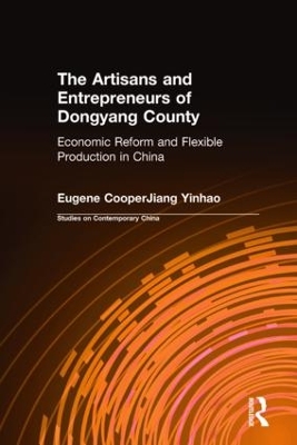The Artisans and Entrepreneurs of Dongyang County by Terry L Cooper
