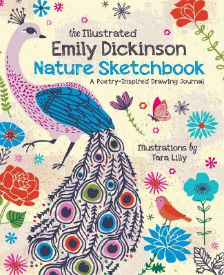 The The Illustrated Emily Dickinson Nature Sketchbook: A Poetry-Inspired Drawing Journal by Tara Lilly