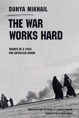 War Works Hard by Dunya Mikhail