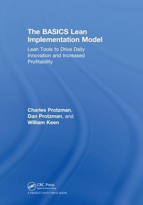 The BASICS Lean™ Implementation Model: Lean Tools to Drive Daily Innovation and Increased Profitability book