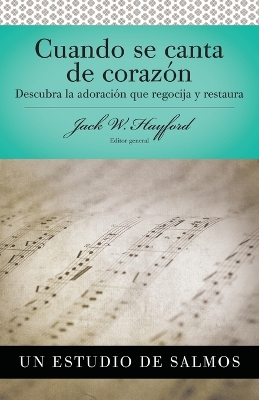 Serie Vida en Plenitud: Cuando se canta de corazón: Descubra la adoración que regocija y restaura book