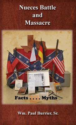 Nueces Battle Massacre Myths and Facts book