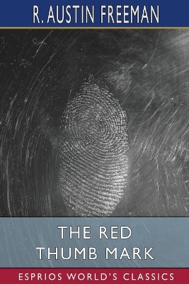 The Red Thumb Mark (Esprios Classics) book