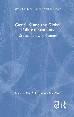 Covid-19 and the Global Political Economy: Crises in the 21st Century by Tim Di Muzio