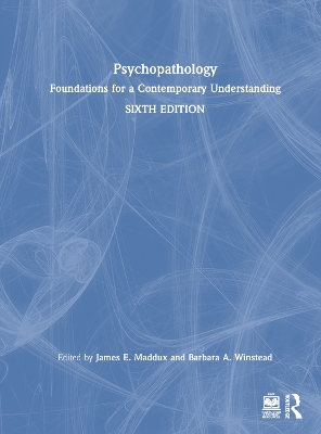 Psychopathology: Foundations for a Contemporary Understanding by James E Maddux