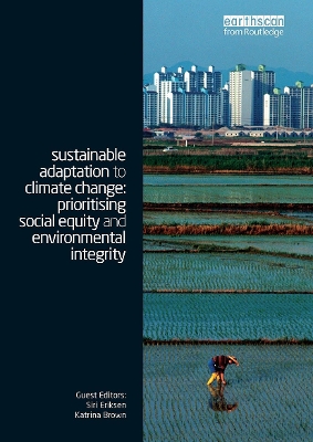 Sustainable Adaptation to Climate Change: Prioritising Social Equity and Environmental Integrity by Katrina Brown