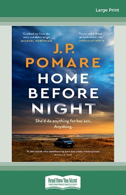 Home Before Night: Mother's intuition or a deadly guilty conscience? A woman races against time to find her son in this tense and twisty thriller by the Top Ten bestselling author of The Wrong Woman. by J.P. Pomare
