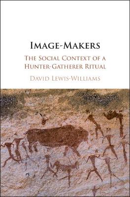 Image-Makers: The Social Context of a Hunter-Gatherer Ritual book