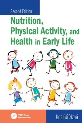 Nutrition, Physical Activity, and Health in Early Life, Second Edition book