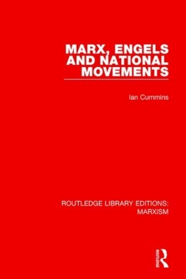 Marx, Engels and National Movements by Ian Cummins