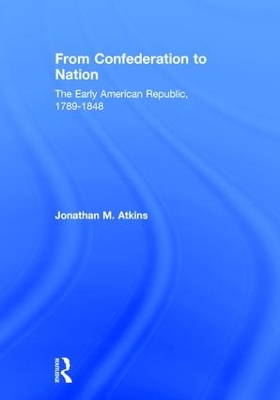 From Confederation to Nation by Jonathan Atkins