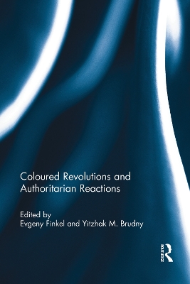 Coloured Revolutions and Authoritarian Reactions book