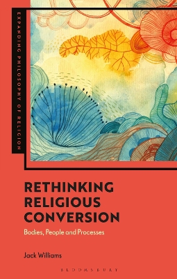 Rethinking Religious Conversion: Bodies, People and Processes book