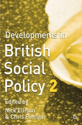 Developments in British Social Policy by Nick Ellison