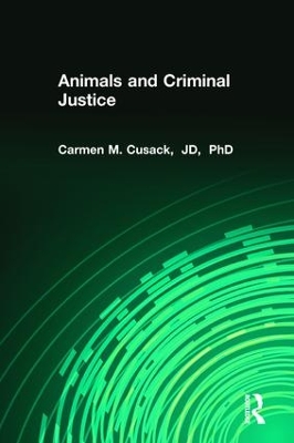 Animals and Criminal Justice by Carmen M. Cusack