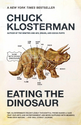 Eating the Dinosaur by Chuck Klosterman