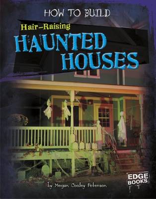 How to Build Hair-Raising Haunted Houses book