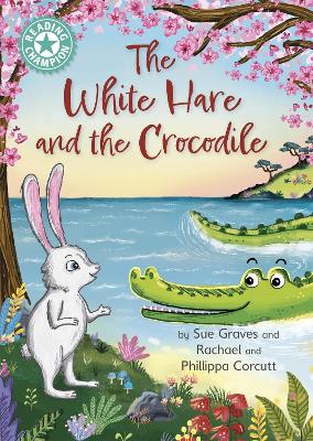 Reading Champion: The White Hare and the Crocodile: Independent Reading Turquoise 7 by Sue Graves