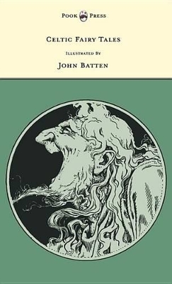 Celtic Fairy Tales - Illustrated by John D. Batten by Joseph Jacobs