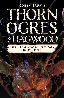 Thorn Ogres of Hagwood by Robin Jarvis