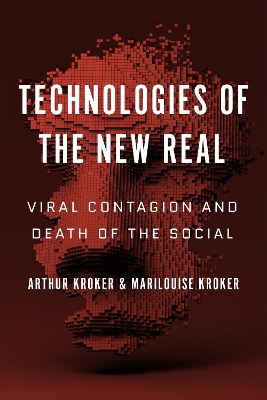 Technologies of the New Real: Viral Contagion and Death of the Social book