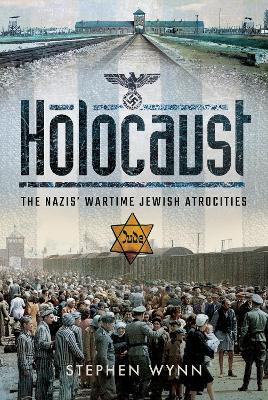 Holocaust: The Nazis' Wartime Jewish Atrocities book