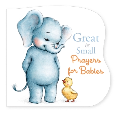 Great and Small Prayers for Babies book