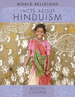The Facts about Hinduism by Alison Cooper