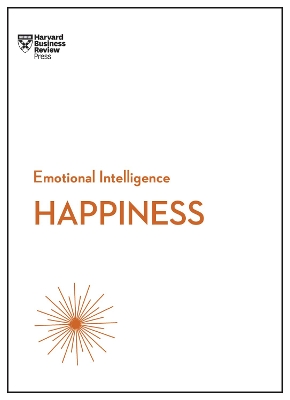 Happiness (HBR Emotional Intelligence Series) book