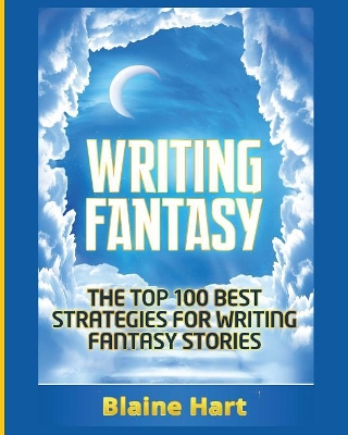 Writing Fantasy by Blaine Hart