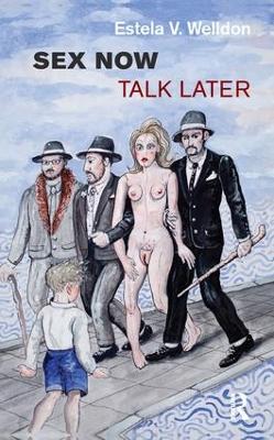 Sex Now, Talk Later book