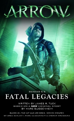 Arrow: Fatal Legacies book