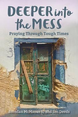 Deeper into the Mess: Praying Through Tough Times book