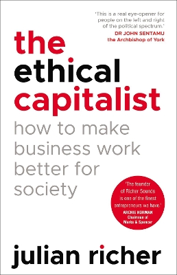 The The Ethical Capitalist: How to Make Business Work Better for Society by Julian Richer