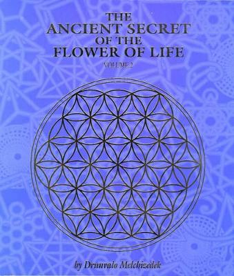 The Ancient Secret of the Flower of Life by Drunvalo Melchizedek
