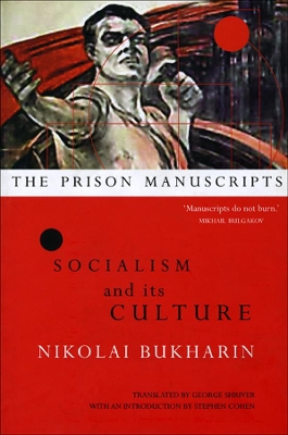 Prison Manuscripts - Socialism and its Culture by Nikolai Bukharin