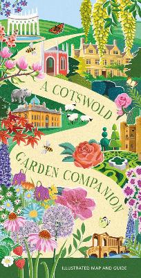 A Cotswold Garden Companion: An Illustrated Map and Guide book