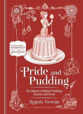 Pride and Pudding: The history of British puddings, savoury and sweet book