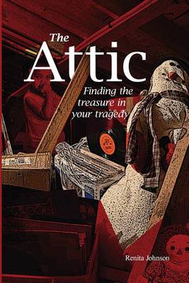 Attic: Finding the treasure in your tragedy book