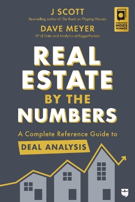 Real Estate by the Numbers: A Complete Reference Guide to Deal Analysis book