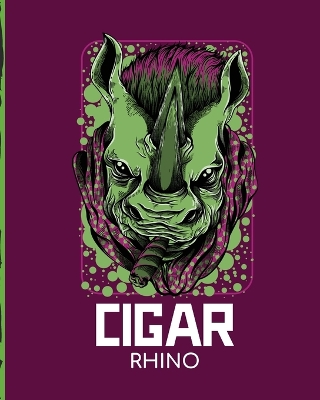 Cigar Rhino: Aficionado Cigar Bar Gift Cigarette Notebook Humidor Rolled Bundle Flavors Strength Cigar Band Stogies and Mash Earthy book