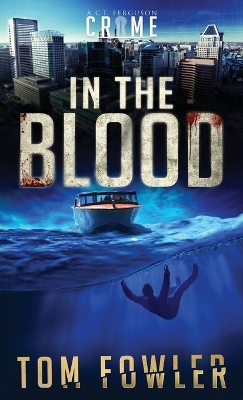 In the Blood: A C.T. Ferguson Crime Novel book